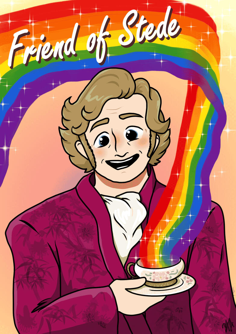 A stylised portrait of Rhys Darby in his role as Stede Bonnet in Our Flag Means Death. He is holding a teacup that has a rainbow pouring out of it, and above him is the text "Friend of Stede."