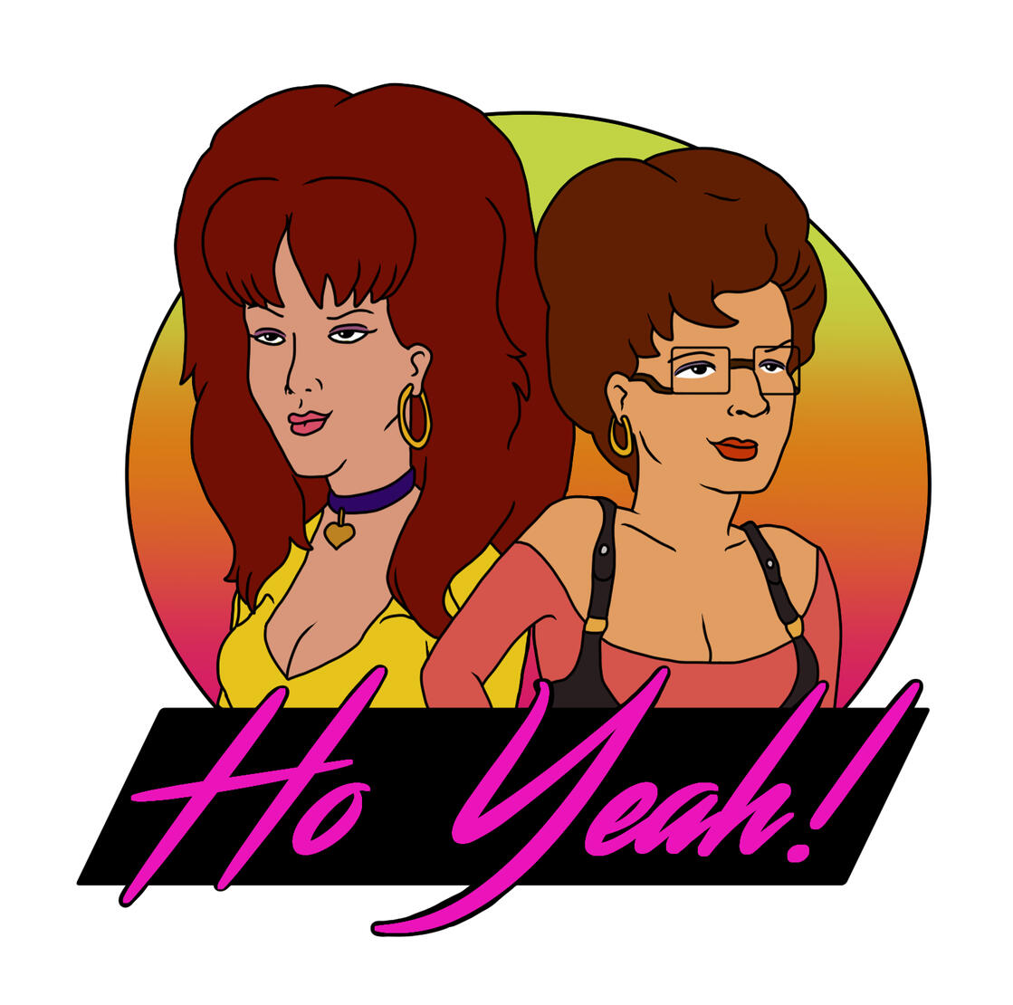 Peggy Hill and Tammy from King of the Hill episode 'Ho Yeah' pose side by side against an 80s style vaporwave pink/orange/yellow gradient circle. Below them, text reads "Ho Yeah!" in an 80s beachy style font.