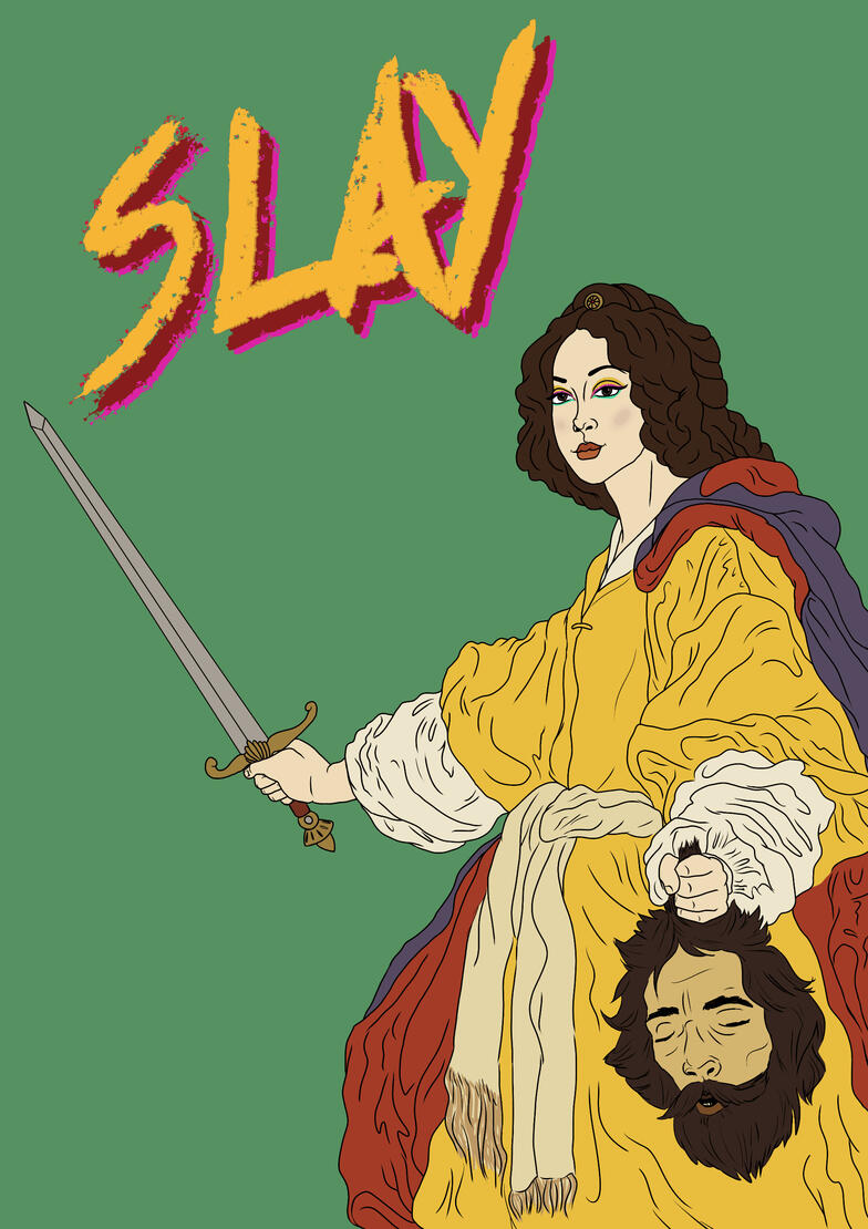 A stylised depiction of Judith holding a sword and the head of Holofernes, on a green background, accompanied by the word "Slay" in a punky script.